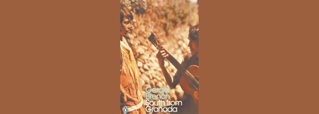 Book cover of South from Granada by Gerald Brenan featuring a warm-toned photograph of two people with a guitar in a rural Spanish setting.